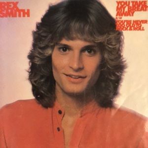 Rex Smith You're Never Too Old To Rock & Roll Vinyl 45 Record '79